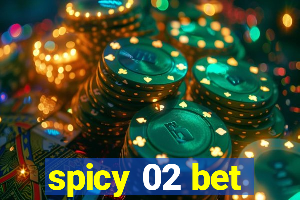 spicy 02 bet